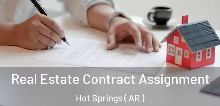  Real Estate Contract Assignment Hot Springs ( AR )