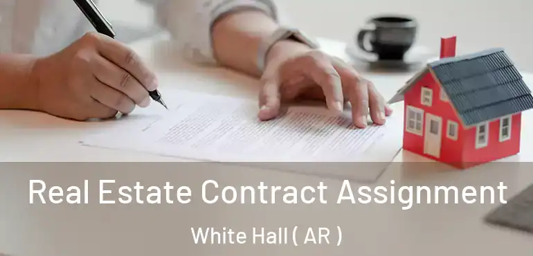  Real Estate Contract Assignment White Hall ( AR )