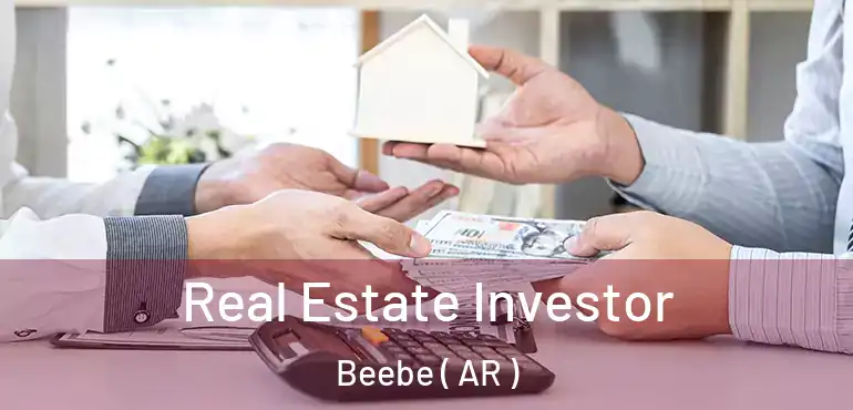  Real Estate Investor Beebe ( AR )