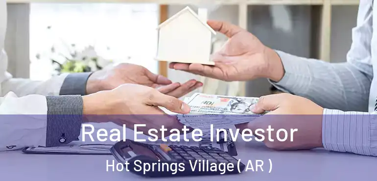  Real Estate Investor Hot Springs Village ( AR )