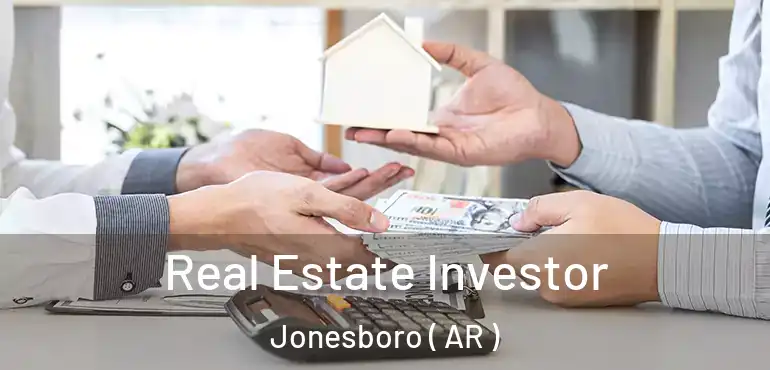  Real Estate Investor Jonesboro ( AR )