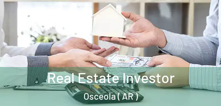  Real Estate Investor Osceola ( AR )