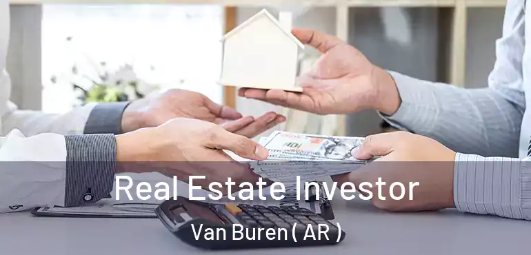  Real Estate Investor Van Buren ( AR )