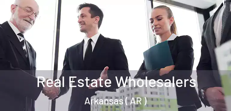  Real Estate Wholesalers Arkansas ( AR )