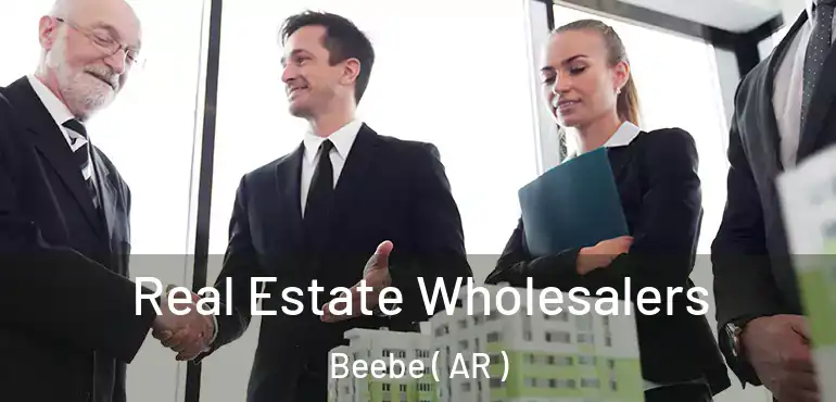  Real Estate Wholesalers Beebe ( AR )
