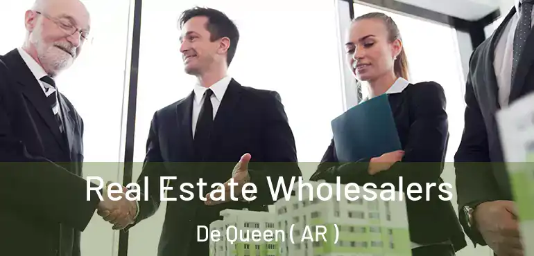  Real Estate Wholesalers De Queen ( AR )