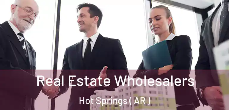  Real Estate Wholesalers Hot Springs ( AR )