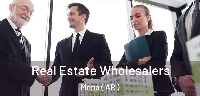  Real Estate Wholesalers Mena ( AR )