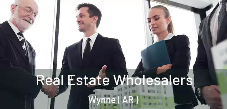  Real Estate Wholesalers Wynne ( AR )
