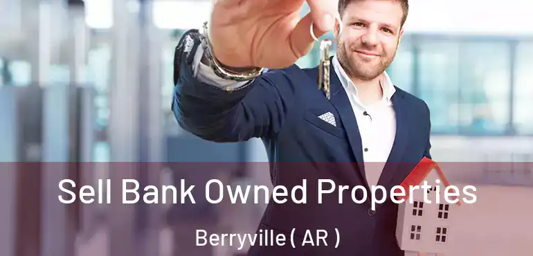  Sell Bank Owned Properties Berryville ( AR )