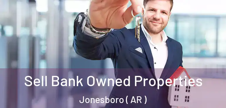  Sell Bank Owned Properties Jonesboro ( AR )