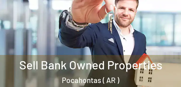  Sell Bank Owned Properties Pocahontas ( AR )