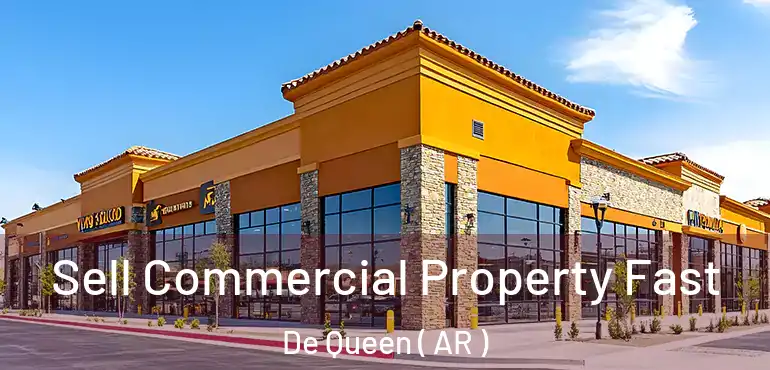  Sell Commercial Property Fast De Queen ( AR )