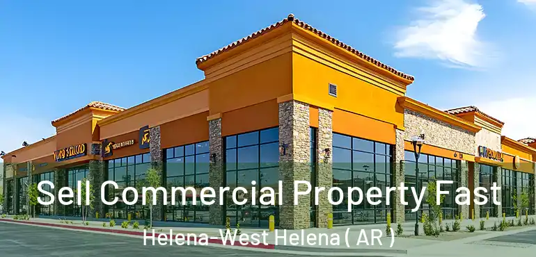  Sell Commercial Property Fast Helena-West Helena ( AR )
