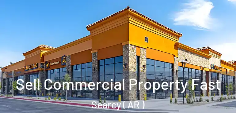  Sell Commercial Property Fast Searcy ( AR )
