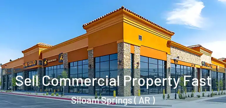 Sell Commercial Property Fast Siloam Springs ( AR )