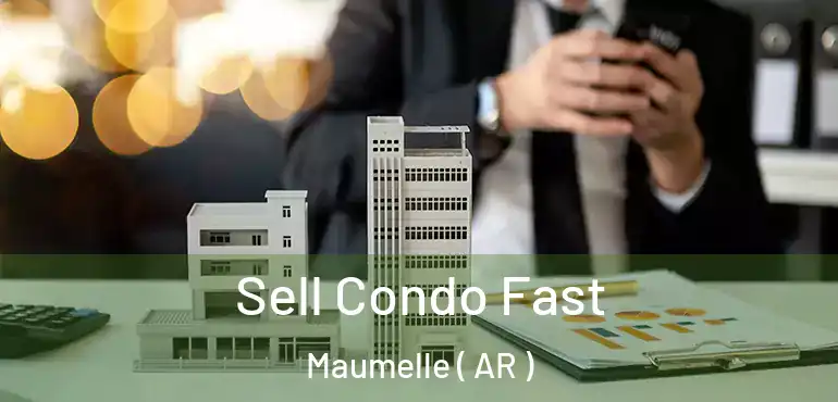  Sell Condo Fast Maumelle ( AR )
