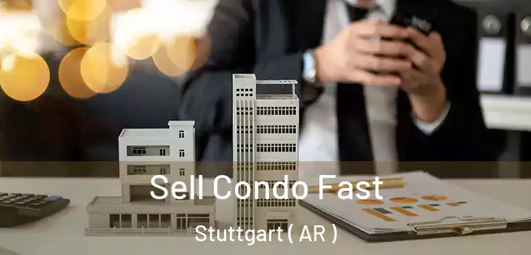  Sell Condo Fast Stuttgart ( AR )