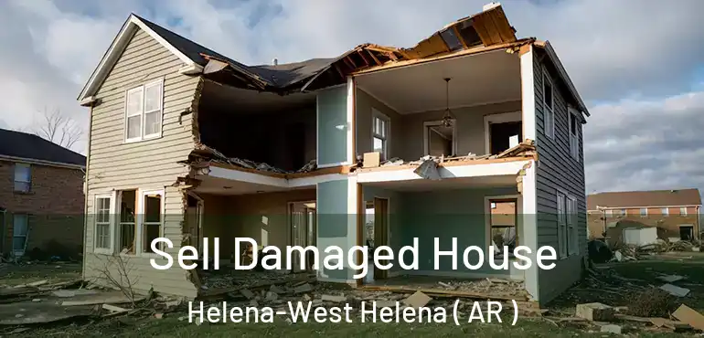  Sell Damaged House Helena-West Helena ( AR )