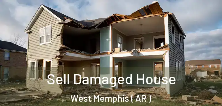  Sell Damaged House West Memphis ( AR )