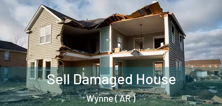  Sell Damaged House Wynne ( AR )