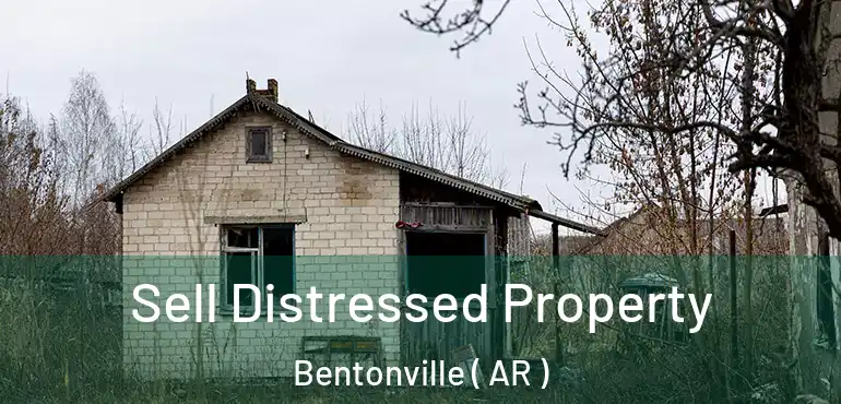  Sell Distressed Property Bentonville ( AR )