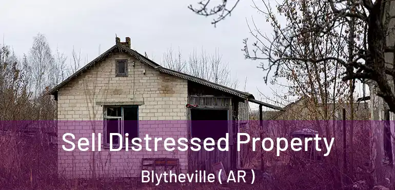  Sell Distressed Property Blytheville ( AR )