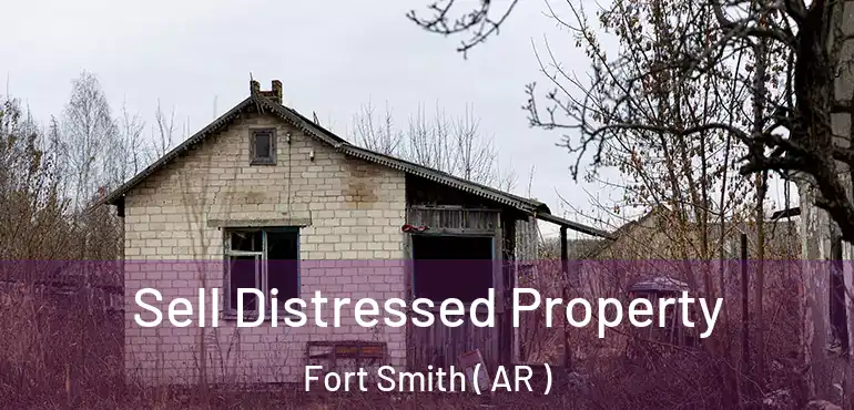  Sell Distressed Property Fort Smith ( AR )