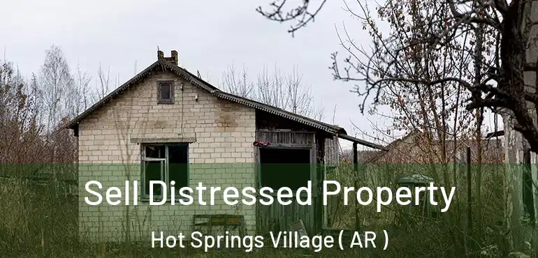  Sell Distressed Property Hot Springs Village ( AR )