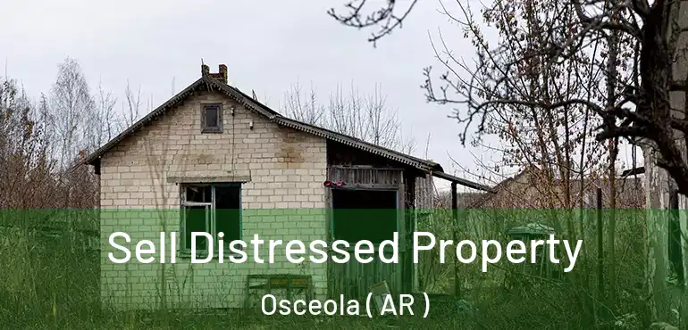  Sell Distressed Property Osceola ( AR )