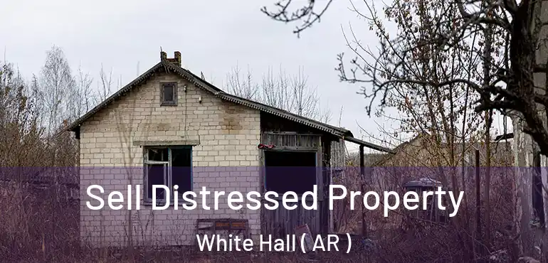  Sell Distressed Property White Hall ( AR )