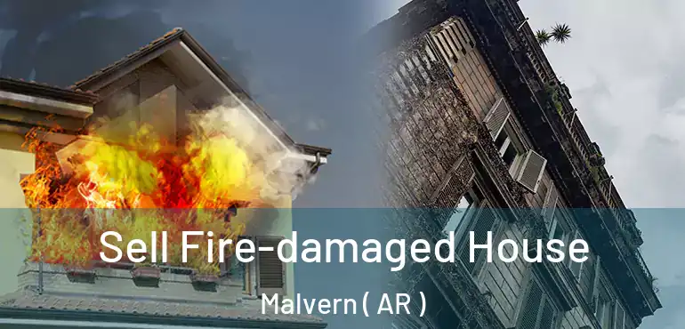  Sell Fire-damaged House Malvern ( AR )