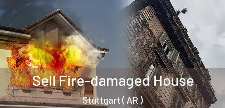  Sell Fire-damaged House Stuttgart ( AR )