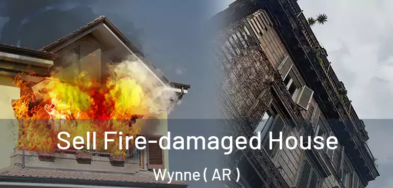  Sell Fire-damaged House Wynne ( AR )