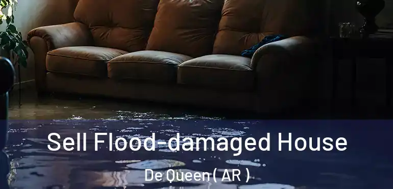  Sell Flood-damaged House De Queen ( AR )