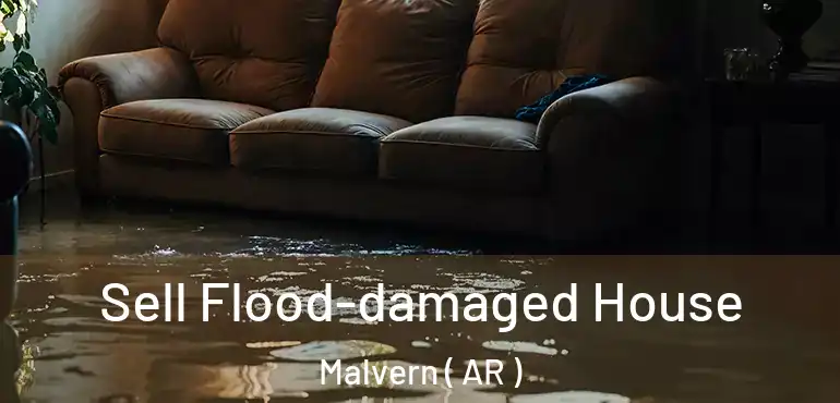  Sell Flood-damaged House Malvern ( AR )