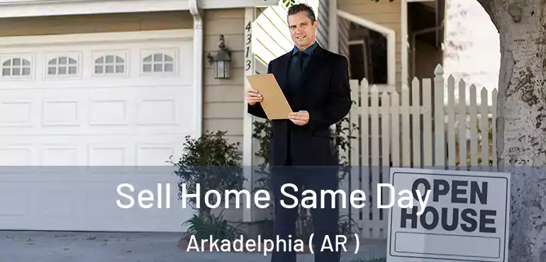  Sell Home Same Day Arkadelphia ( AR )