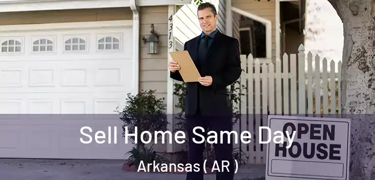  Sell Home Same Day Arkansas ( AR )