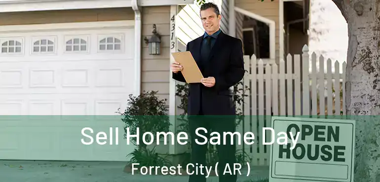  Sell Home Same Day Forrest City ( AR )