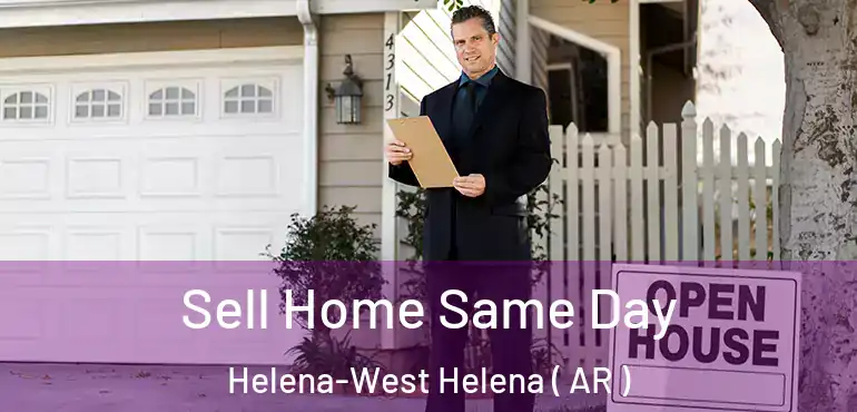  Sell Home Same Day Helena-West Helena ( AR )