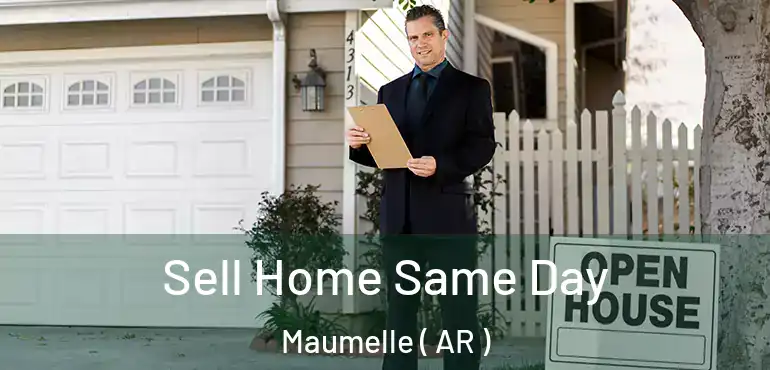  Sell Home Same Day Maumelle ( AR )
