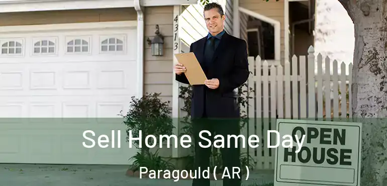  Sell Home Same Day Paragould ( AR )