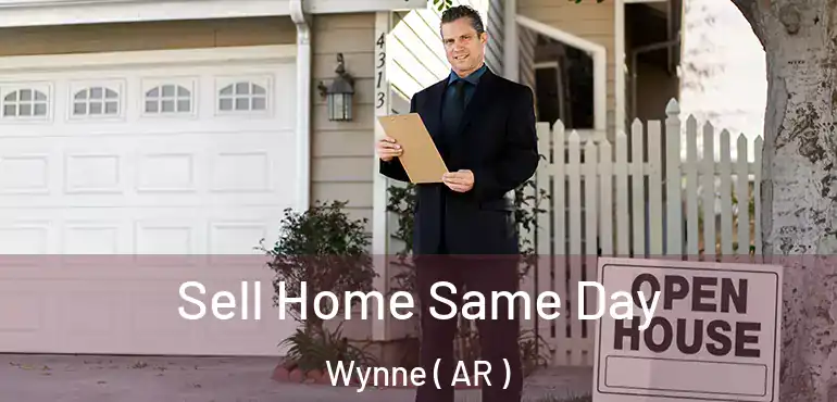  Sell Home Same Day Wynne ( AR )