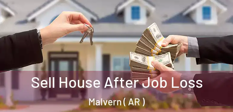  Sell House After Job Loss Malvern ( AR )