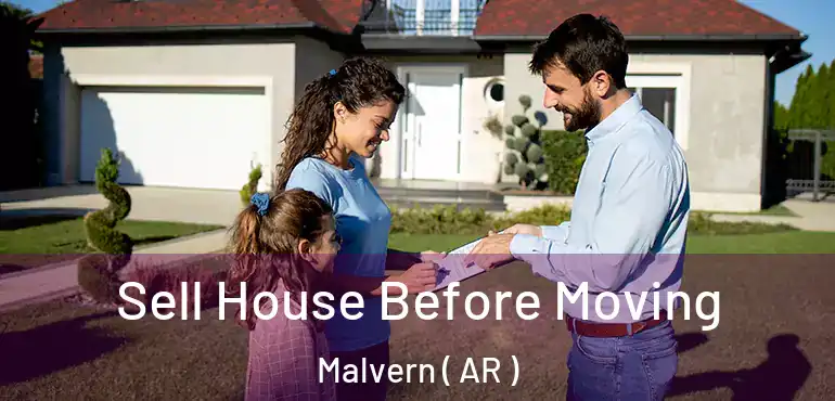  Sell House Before Moving Malvern ( AR )