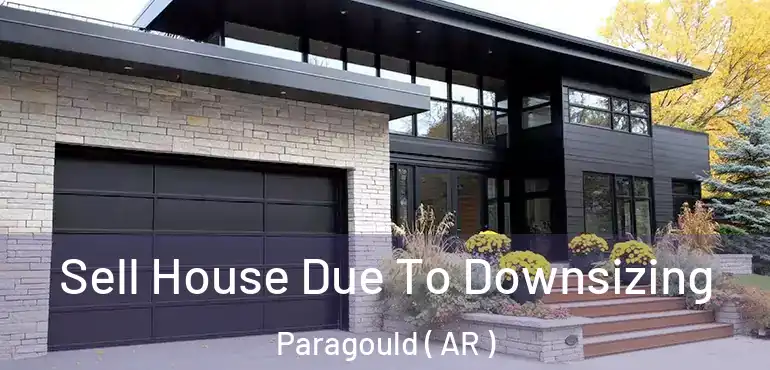 Sell House Due To Downsizing Paragould ( AR )