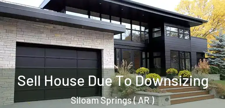  Sell House Due To Downsizing Siloam Springs ( AR )