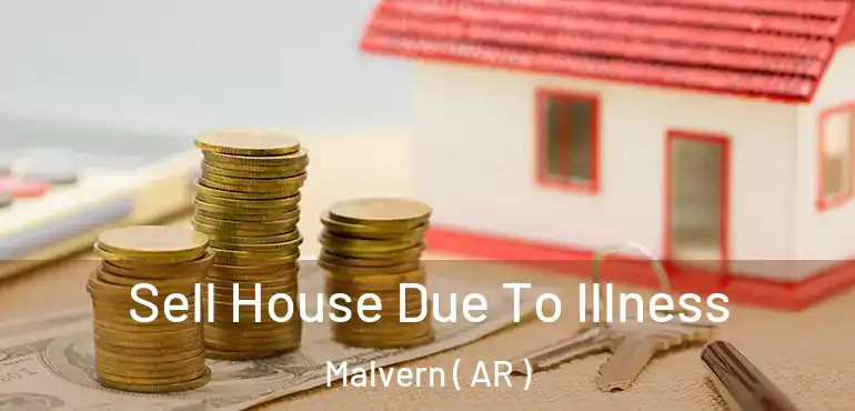 Sell House Due To Illness Malvern ( AR )