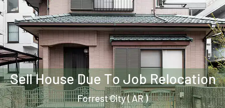  Sell House Due To Job Relocation Forrest City ( AR )