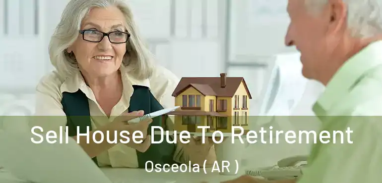  Sell House Due To Retirement Osceola ( AR )